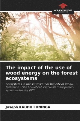 The impact of the use of wood energy on the forest ecosystems 1