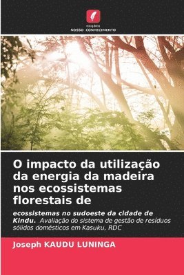 O impacto da utilizao da energia da madeira nos ecossistemas florestais de 1