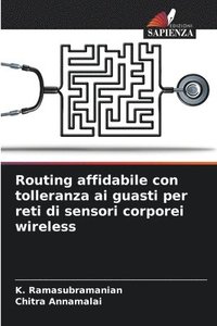 bokomslag Routing affidabile con tolleranza ai guasti per reti di sensori corporei wireless