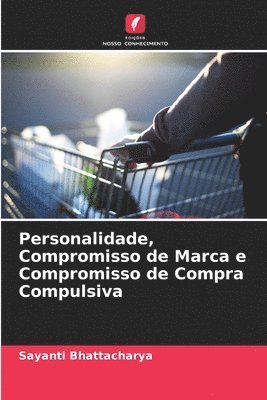 Personalidade, Compromisso de Marca e Compromisso de Compra Compulsiva 1