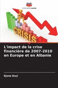 bokomslag L'impact de la crise financire de 2007-2010 en Europe et en Albanie
