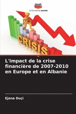 L'impact de la crise financire de 2007-2010 en Europe et en Albanie 1