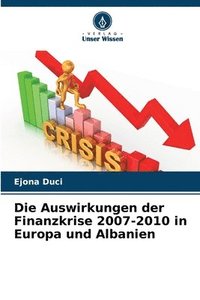 bokomslag Die Auswirkungen der Finanzkrise 2007-2010 in Europa und Albanien