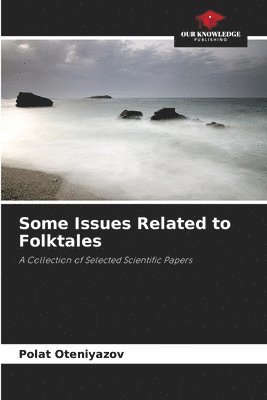Some Issues Related to Folktales 1