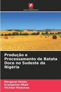 bokomslag Produo e Processamento de Batata Doce no Sudeste da Nigria