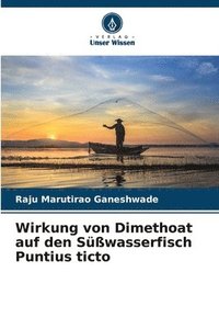 bokomslag Wirkung von Dimethoat auf den Swasserfisch Puntius ticto
