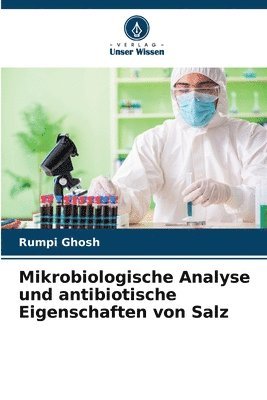 bokomslag Mikrobiologische Analyse und antibiotische Eigenschaften von Salz