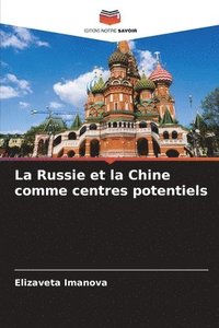 bokomslag La Russie et la Chine comme centres potentiels