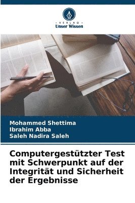 Computergesttzter Test mit Schwerpunkt auf der Integritt und Sicherheit der Ergebnisse 1