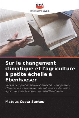 Sur le changement climatique et l'agriculture  petite chelle  Ebenhaeser 1