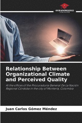 Relationship Between Organizational Climate and Perceived Quality 1