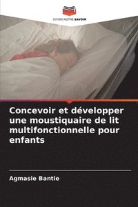 bokomslag Concevoir et dvelopper une moustiquaire de lit multifonctionnelle pour enfants