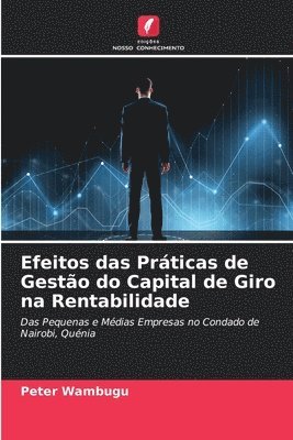 bokomslag Efeitos das Prticas de Gesto do Capital de Giro na Rentabilidade