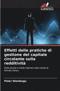 bokomslag Effetti delle pratiche di gestione del capitale circolante sulla redditività