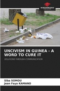 bokomslag Uncivism in Guinea - A Word to Cure It