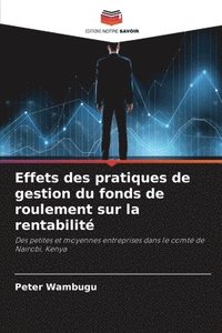 bokomslag Effets des pratiques de gestion du fonds de roulement sur la rentabilit