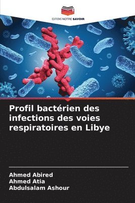 Profil bactrien des infections des voies respiratoires en Libye 1
