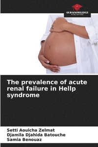 bokomslag The prevalence of acute renal failure in Hellp syndrome