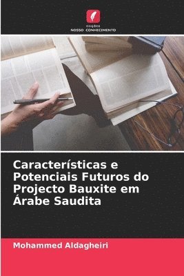 Caractersticas e Potenciais Futuros do Projecto Bauxite em rabe Saudita 1