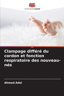 bokomslag Clampage différé du cordon et fonction respiratoire des nouveau-nés