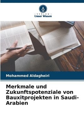 bokomslag Merkmale und Zukunftspotenziale von Bauxitprojekten in Saudi-Arabien