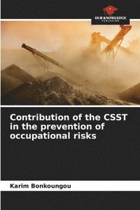 bokomslag Contribution of the CSST in the prevention of occupational risks