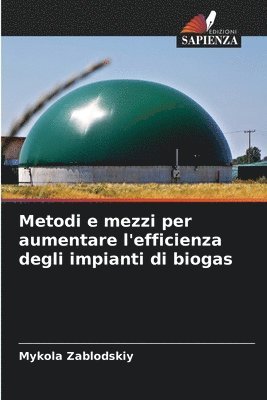 Metodi e mezzi per aumentare l'efficienza degli impianti di biogas 1