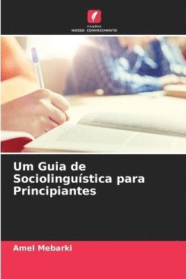 bokomslag Um Guia de Sociolingustica para Principiantes