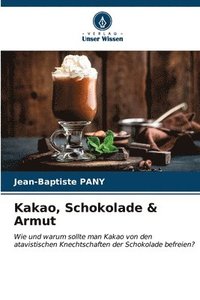 bokomslag Kakao, Schokolade & Armut