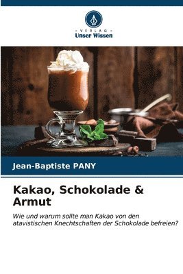 Kakao, Schokolade & Armut 1