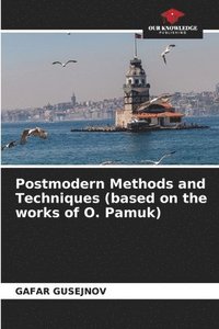 bokomslag Postmodern Methods and Techniques (based on the works of O. Pamuk)