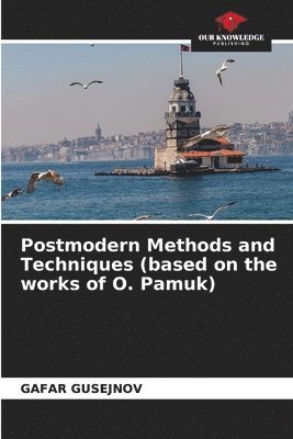 Postmodern Methods and Techniques (based on the works of O. Pamuk) 1