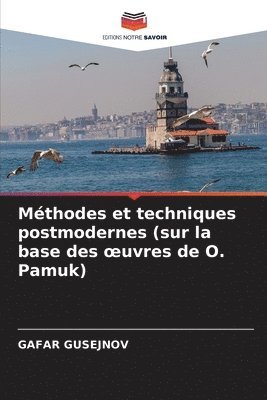 bokomslag Mthodes et techniques postmodernes (sur la base des oeuvres de O. Pamuk)