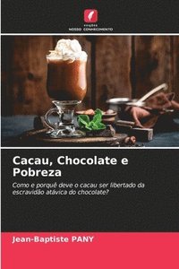 bokomslag Cacau, Chocolate e Pobreza