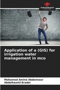 bokomslag Application of a (GIS) for irrigation water management in mco
