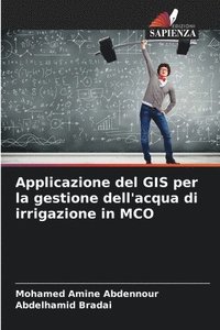 bokomslag Applicazione del GIS per la gestione dell'acqua di irrigazione in MCO