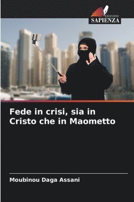 bokomslag Fede in crisi, sia in Cristo che in Maometto