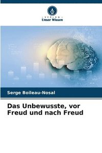 bokomslag Das Unbewusste, vor Freud und nach Freud