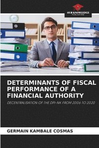 bokomslag Determinants of Fiscal Performance of a Financial Authority