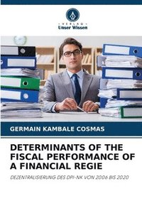 bokomslag Determinants of the Fiscal Performance of a Financial Regie