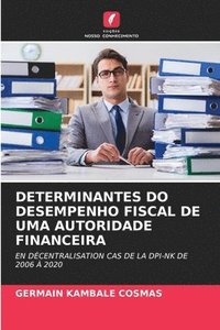 bokomslag Determinantes Do Desempenho Fiscal de Uma Autoridade Financeira