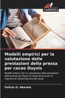 Felicia O Akerele, Felicia O. Akerele - Modelli empirici per la valutazione delle prestazioni della pressa per cacao Duyvis, Häftad