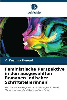 Feministische Perspektive in den ausgewhlten Romanen indischer Schriftstellerinnen 1