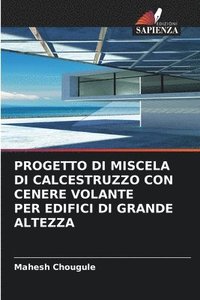 bokomslag Progetto Di Miscela Di Calcestruzzo Con Cenere Volante Per Edifici Di Grande Altezza