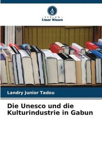 bokomslag Die Unesco und die Kulturindustrie in Gabun