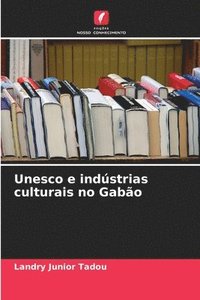 bokomslag Unesco e indstrias culturais no Gabo