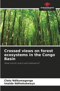 bokomslag Crossed views on forest ecosystems in the Congo Basin