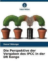 bokomslag Die Perspektive der Vorgaben des IPCC in der DR Kongo