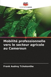 bokomslag Mobilit professionnelle vers le secteur agricole au Cameroun