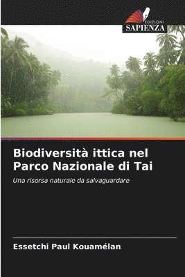 Essetchi Paul Kouamélan - Biodiversità ittica nel Parco Nazionale di Tai, Häftad